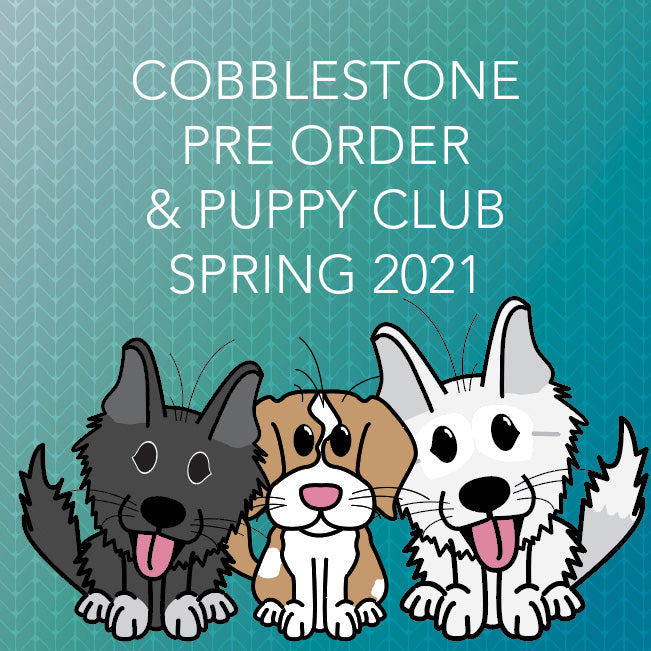 Spring 2021 Puppy Club and Cobblestone Pre Order